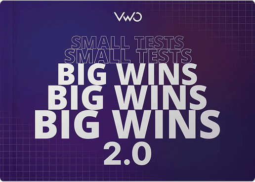 Small Tests, Big Wins 2.0